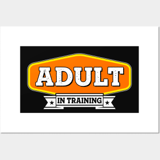 Adult in Training Posters and Art